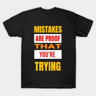 Mistakes Are Proof That You Are Trying Buddy T-Shirt